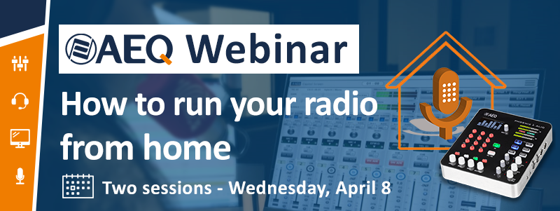 AEQ Webinar - How to run your radio from home - Wednesday April 8