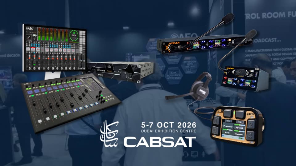 AEQ is at CABSAT 2026 with Capitol IP PLUS, Xpeak and Xplorer Max