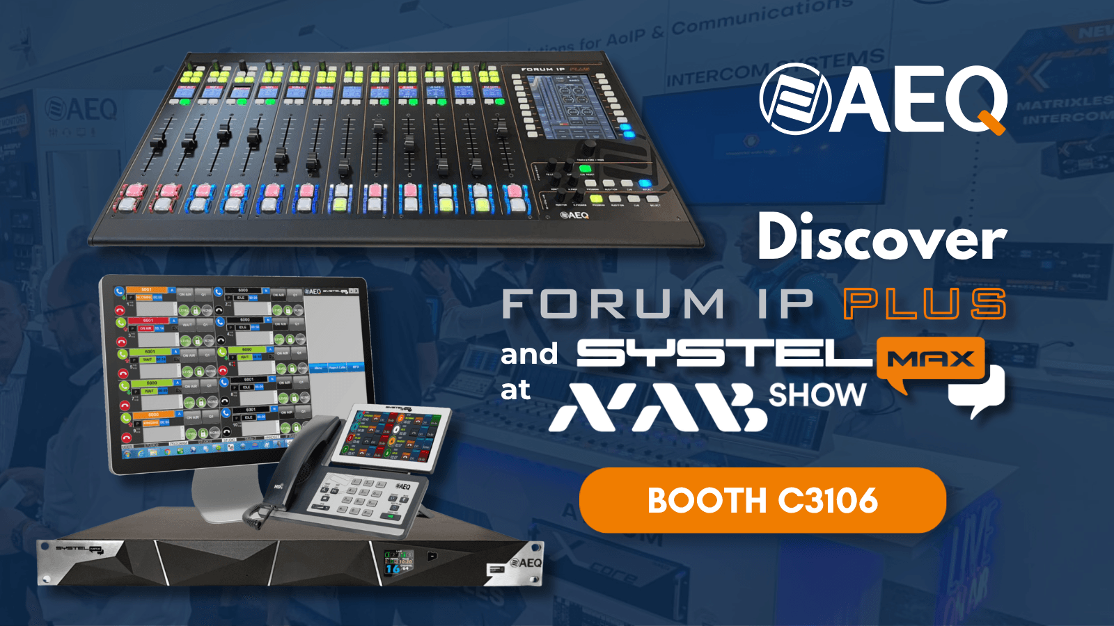 AEQ heads to NAB 2026 with FORUM IP PLUS and SYSTEL MAX
